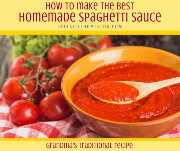 Grandma's Homemade Spaghetti Sauce Recipe - Feels Like Home™