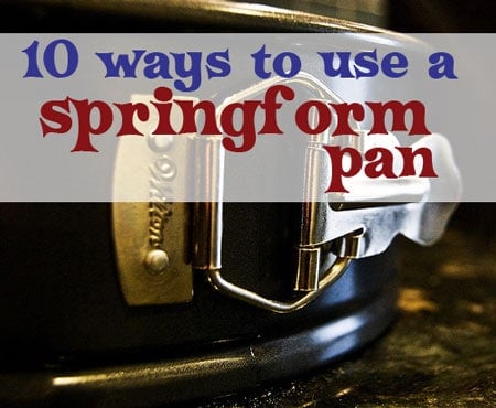 10 Ways to Use a Springform Pan (Besides Baking Cheesecake)