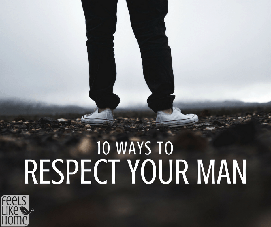 a man's legs and feet with the title "10 ways to respect your man"