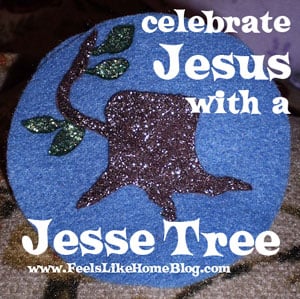 How to Celebrate Advent with a Jesse Tree