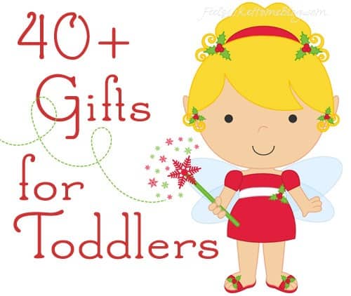 40+ Christmas Gift Ideas for Toddlers