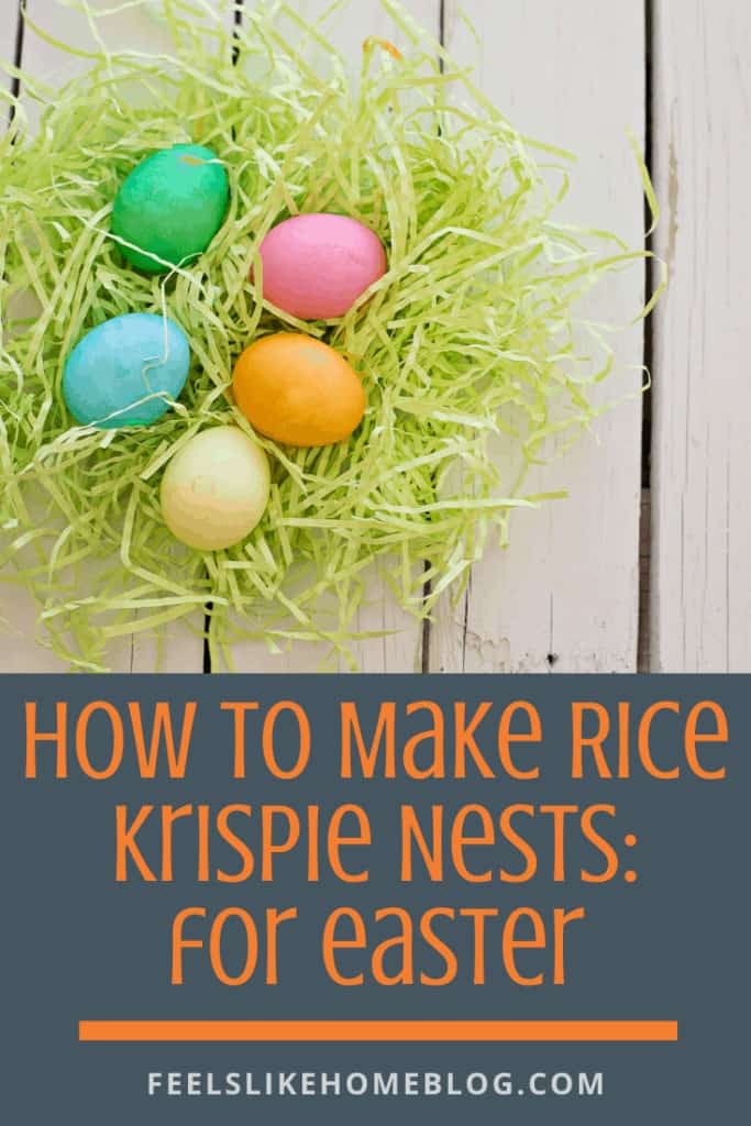 How to Make Rice Krispie Nests Feels Like Home™