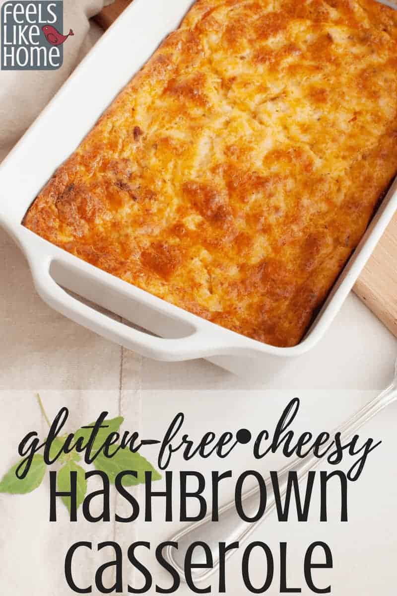 Cheesy Hash Brown Casserole (Gluten-free) | Feels Like Home™