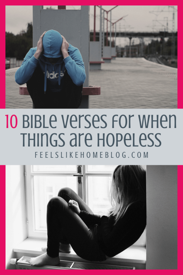 10 Bible Verses for When Things are Hopeless Feels Like Home™