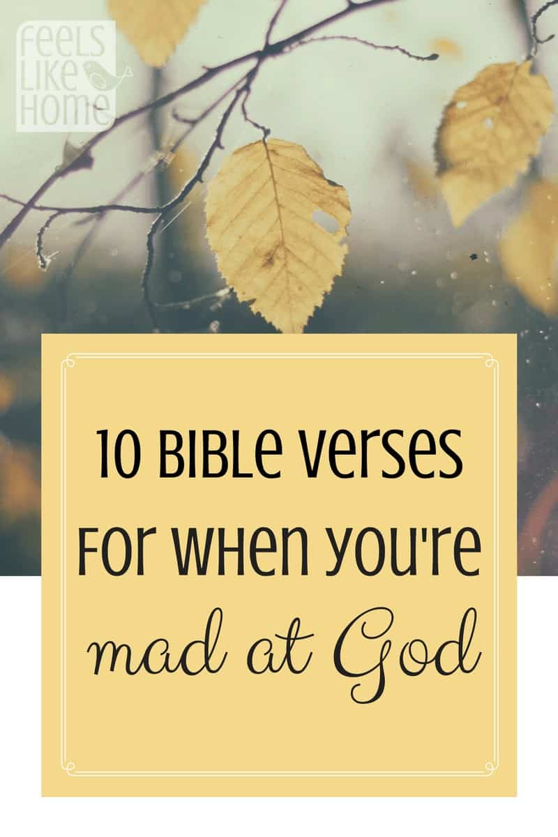 10 Bible Verses for When You're Mad at God - Feels Like Home™