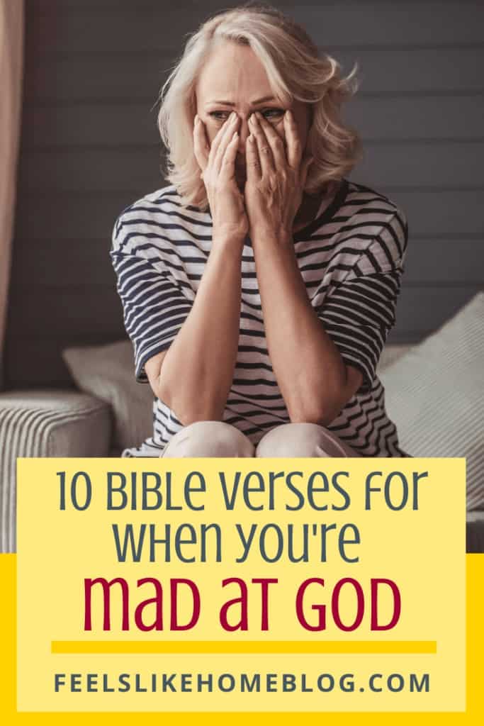 10-bible-verses-for-when-you-re-mad-at-god-feels-like-home