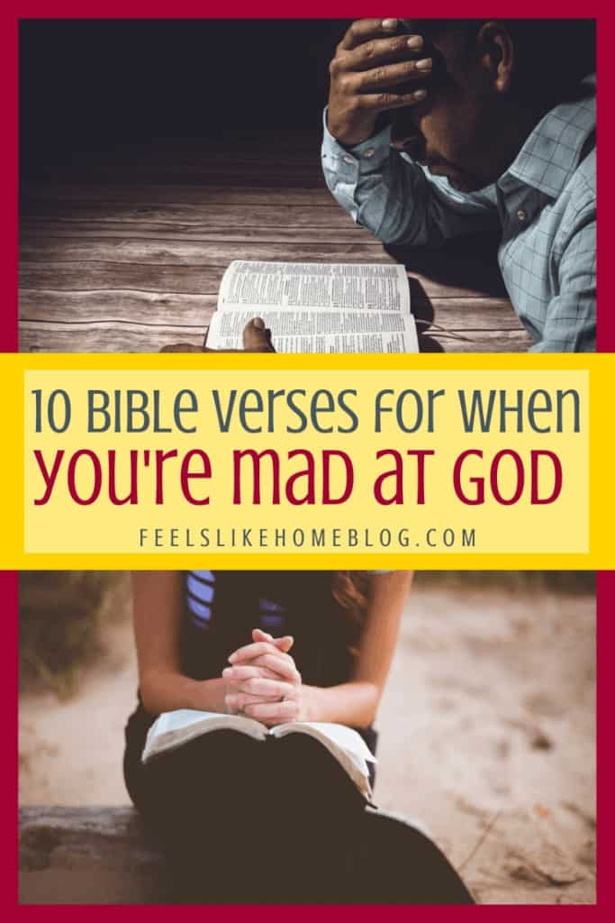 10 Bible Verses for When You're Mad at God - Feels Like Home™