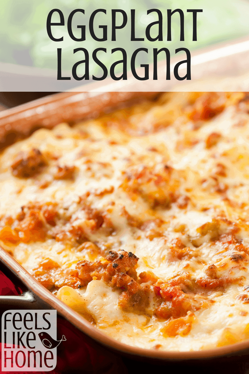 Eggplant Lasagna | Feels Like Home™