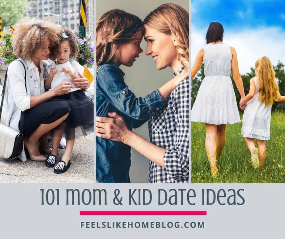 101 Awesome Mommy-Daughter or Mommy-Son Date Ideas to Fit Any Budget -  Feels Like Home™