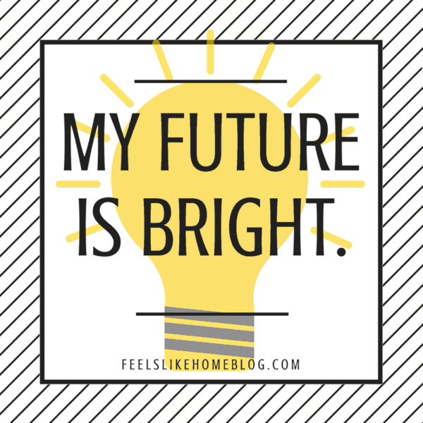 A positive affirmation for kids that says \"My future is bright\"