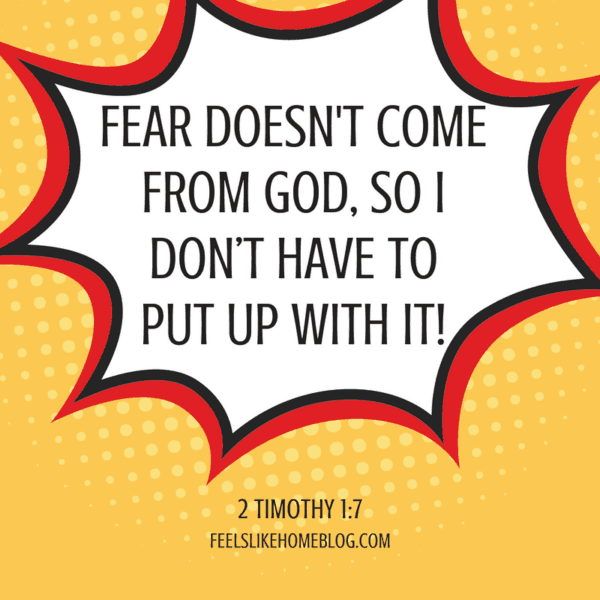 A positive affirmation for kids that says \"Fear doesn\'t come from God, so I don\'t have to put up with it!\"