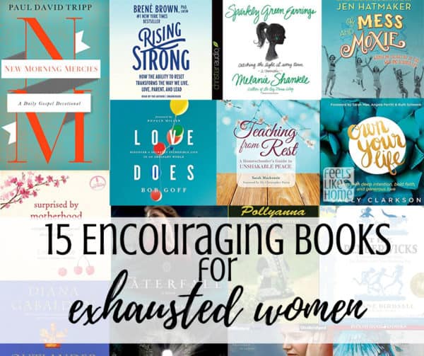 a collage of book covers with the title \"15 encouraging books for exhausted women\"