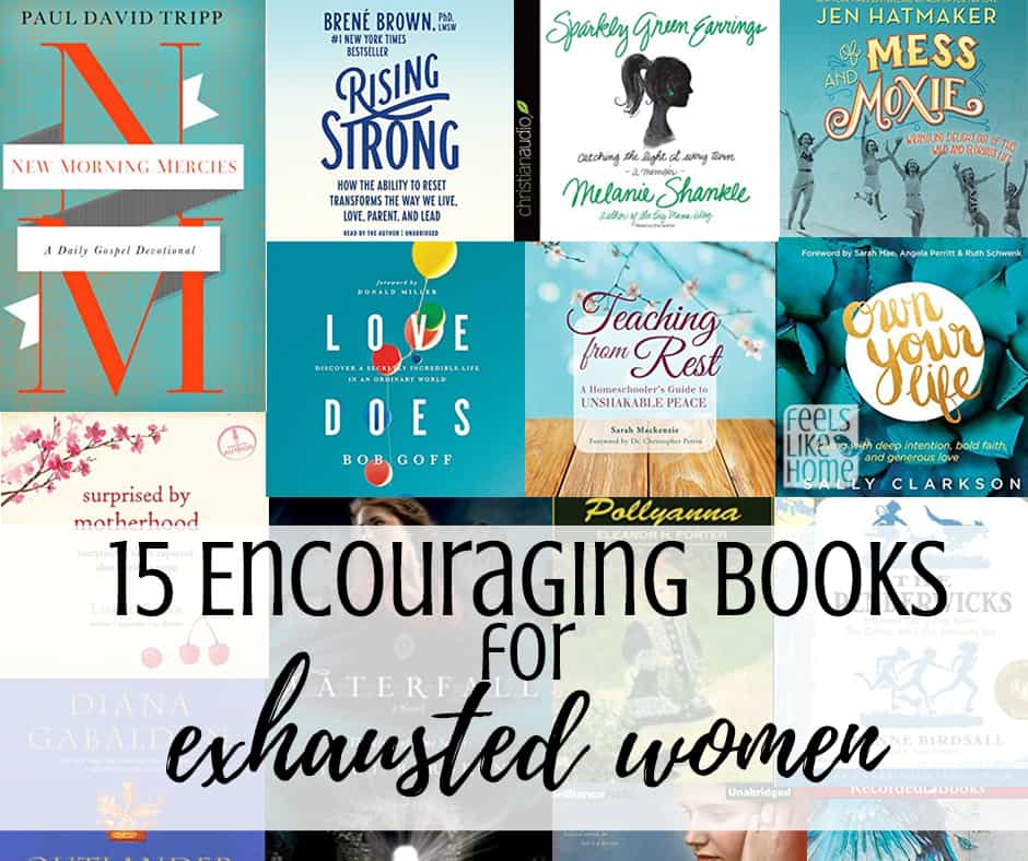 a collage of book covers with the title "15 encouraging books for exhausted women"