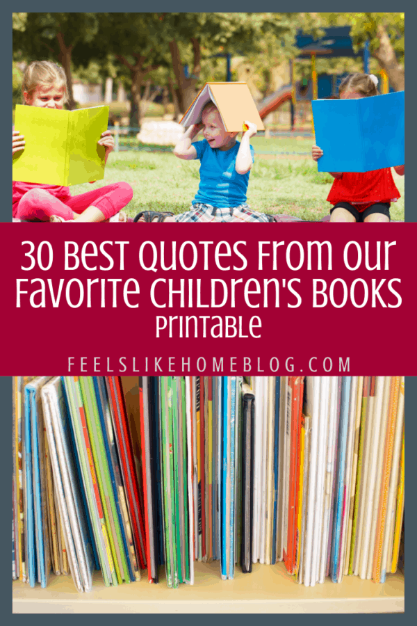 Best inspirational quotes from kids books and children's literature - These famous and not so famous truths are from Roald Dahl, Harry Potter, and many more. Includes free printables. Awesome life lessons for the heart.