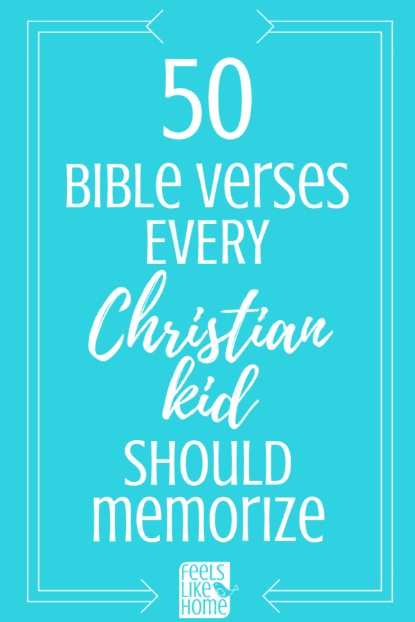 50 Bible Verses Every Christian Kid Should Memorize  Feels Like Home™