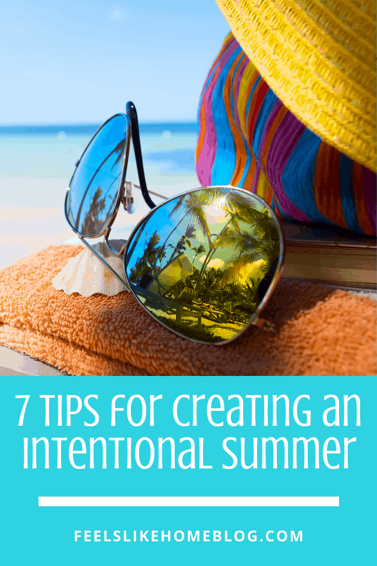7 Tips for Creating an Intentional Summer