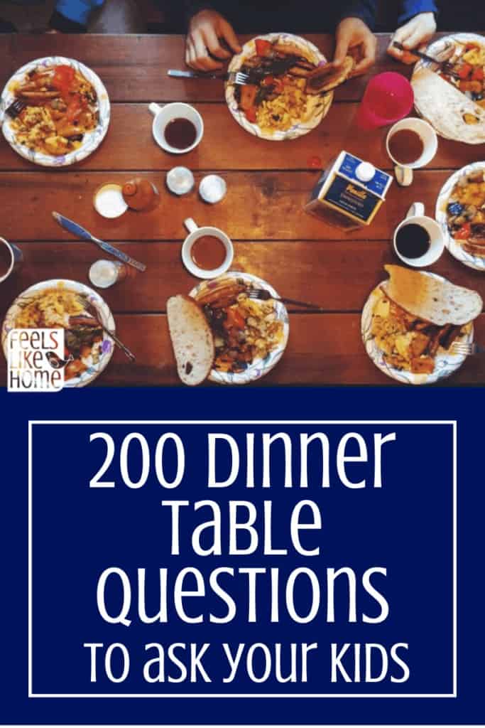 200 Dinner Table Questions to Connect with Your Kids Feels Like Home™
