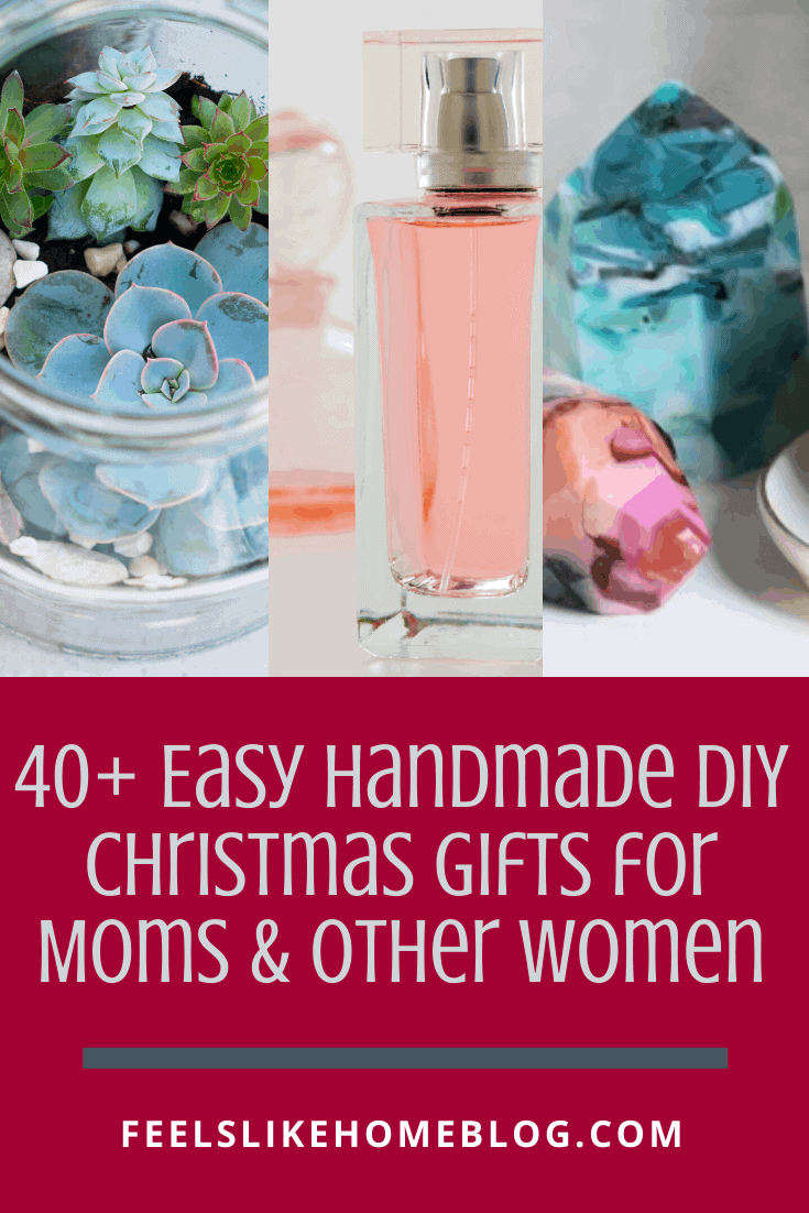 40+ Easy Handmade DIY Christmas Gifts for Moms & Other Women