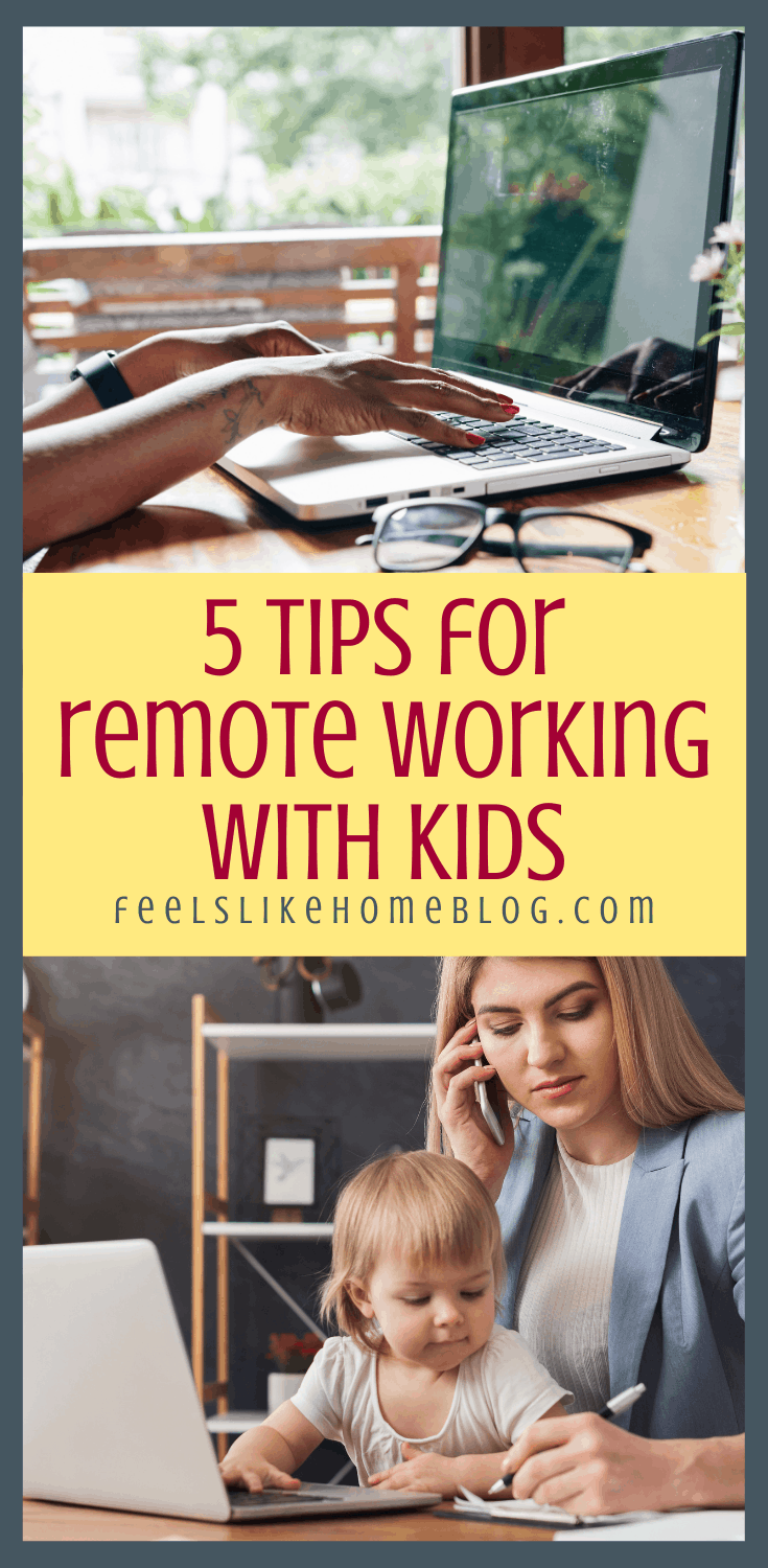 5 Tips for Remote Working With Kids at Home