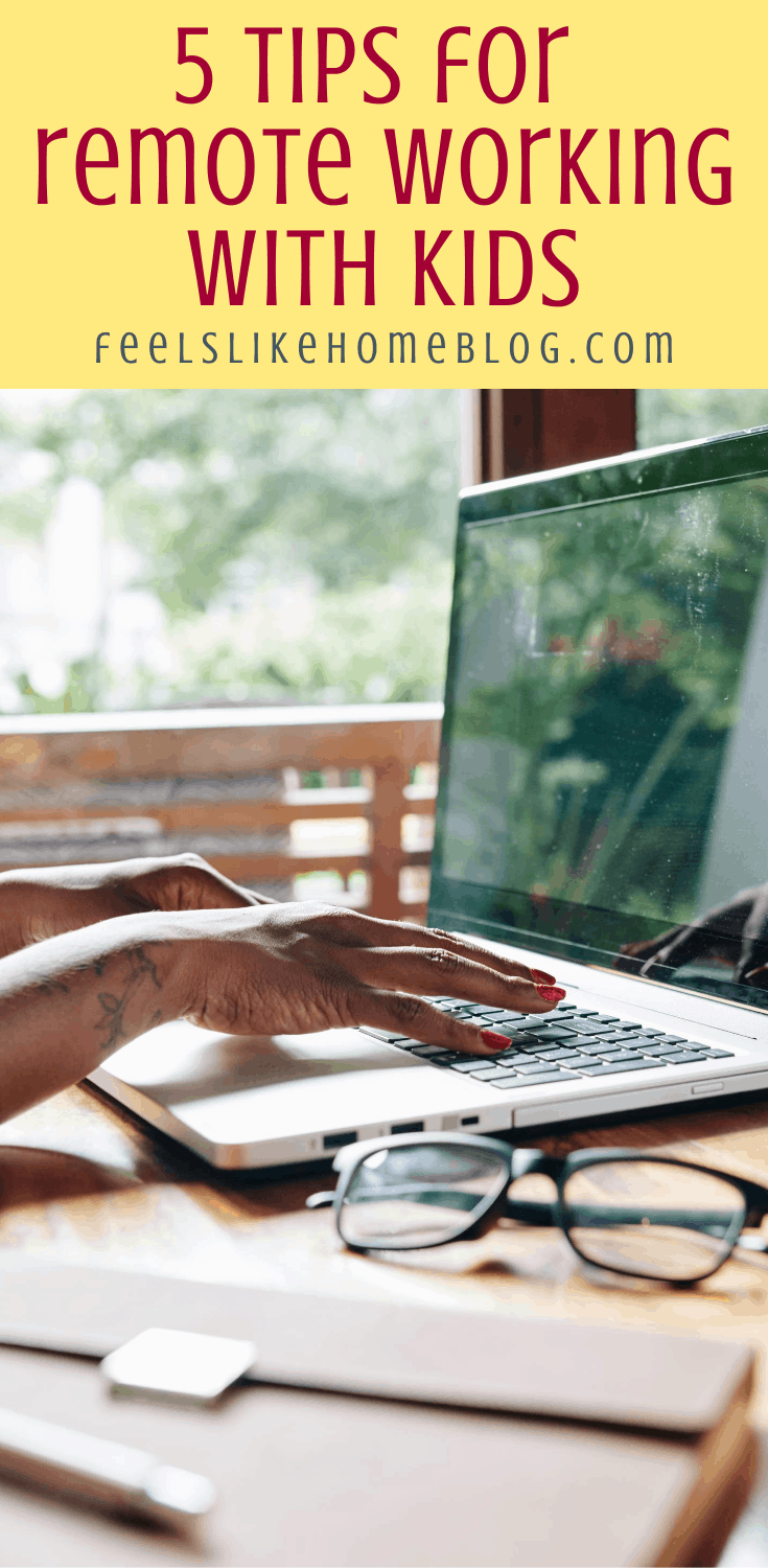 5 Tips for Remote Working With Kids at Home